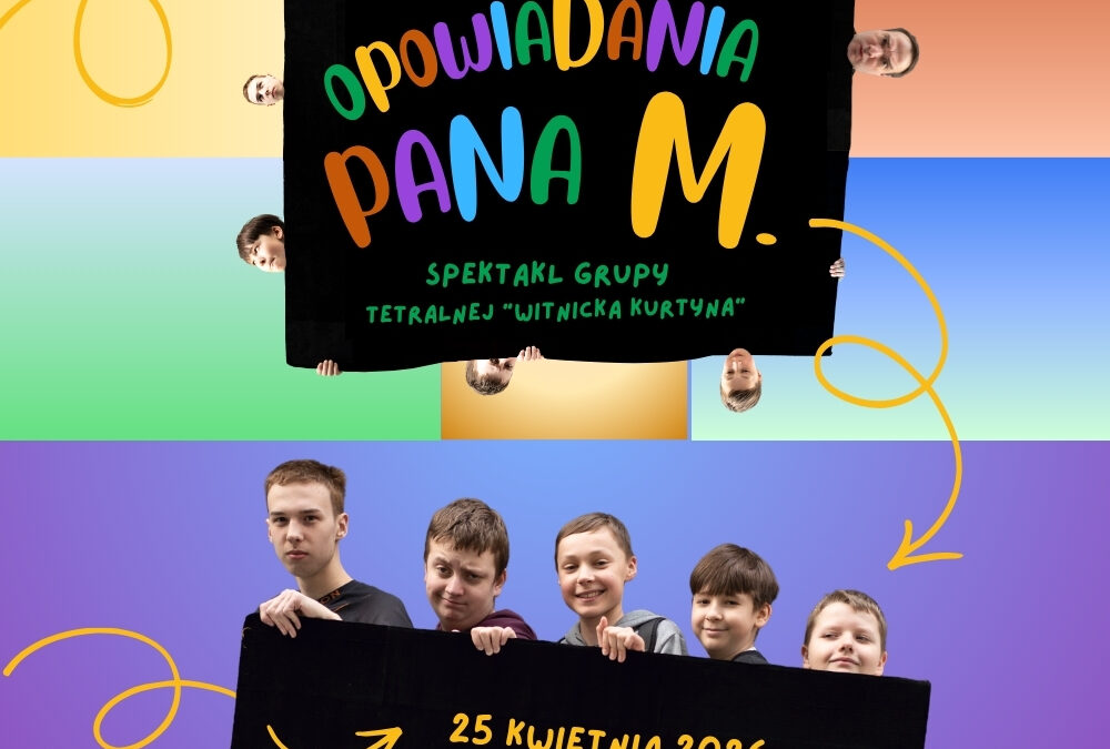 „Opowiadania Pana M.” – spektakl grupy teatralnej Witnicka Kurtyna